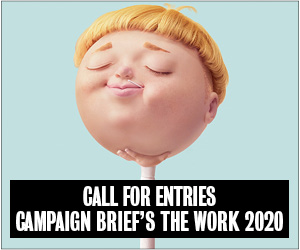 Call for entries to Campaign Brief’s The Work 2020: Free to enter – Deadline Extended to Thursday 30th April
