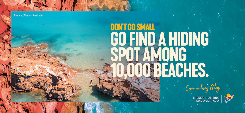 Tourism Australia says ‘Don’t Go Small. Go Australia’ in new global campaign