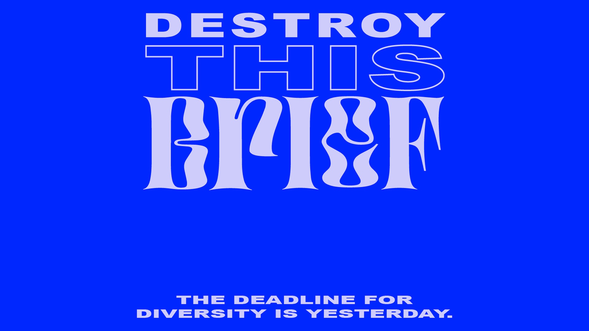 ex-Brand Agency’s Anneliese Sullivan & Till Death’s Melle Branson shortlisted for Only One In The Room Collective’s Destroy This Brief