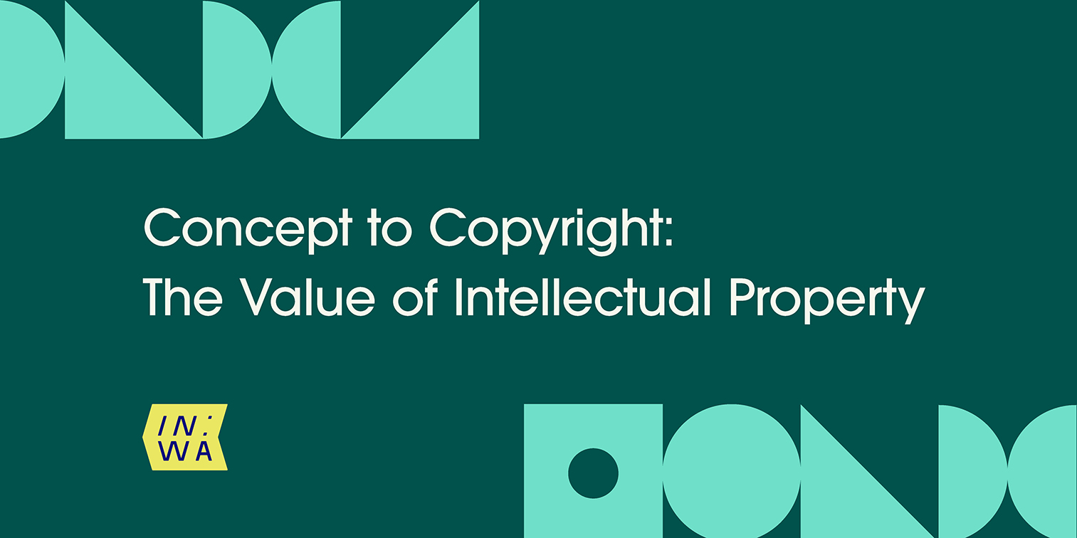 Join IN:WA’s Concept to Copyright: The value of intellectual property event – October 26th