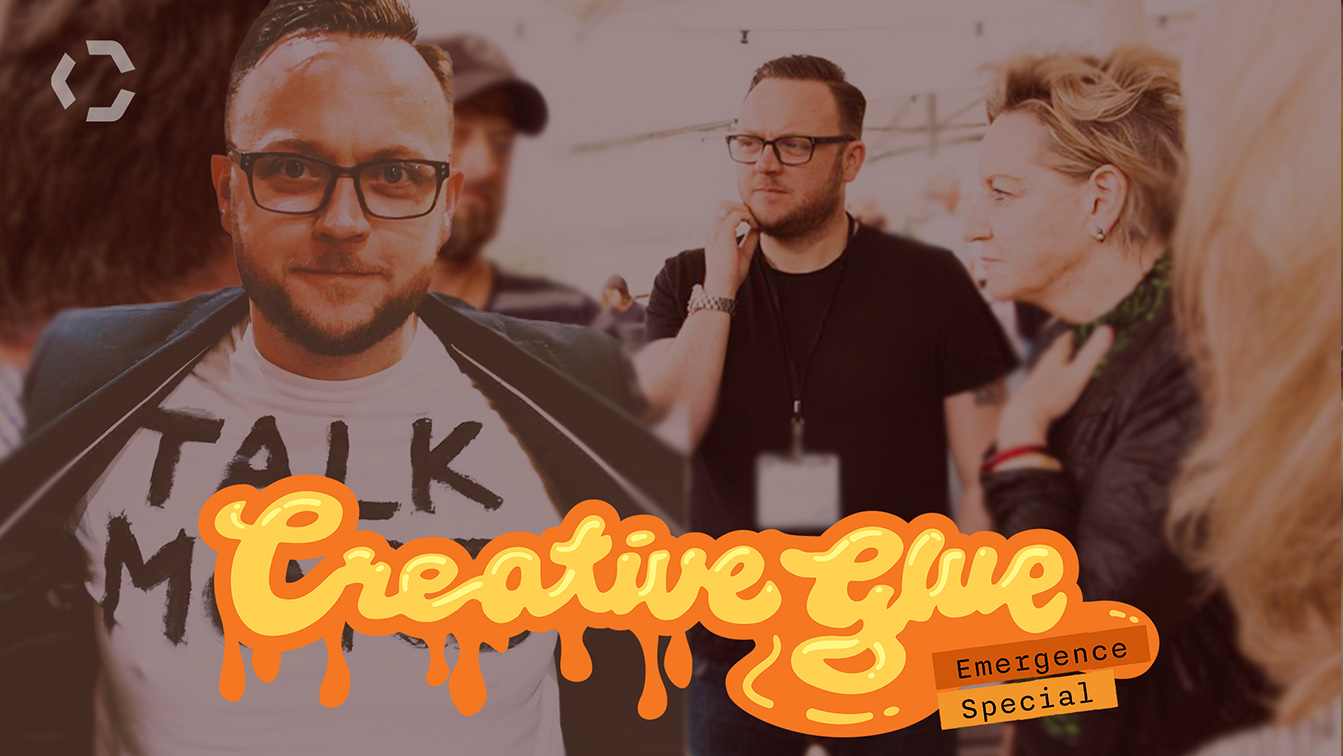 Creative Glue: The Emergence Specials Episode 6 Features Ben Akers, Co-Founder of Talk Club