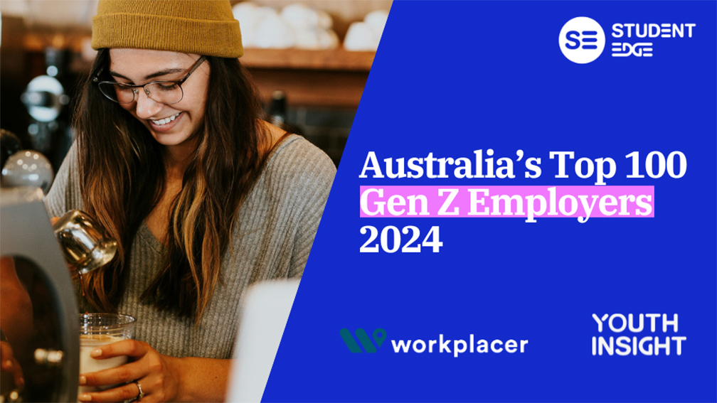 Student Edge drops Australia’s Top 100 Gen Z Employers for 2024 with YouthInsight report