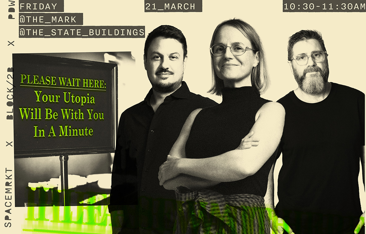 Please Wait Here: Your Utopia Will Be With You In A Minute – This Friday at The Mark, State Buildings